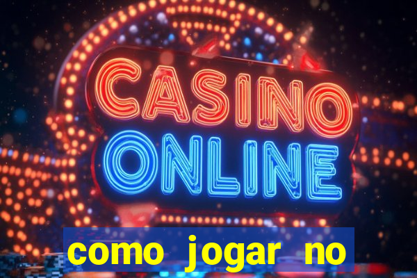 como jogar no fortune tigre