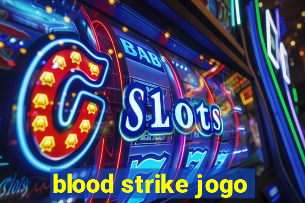 blood strike jogo