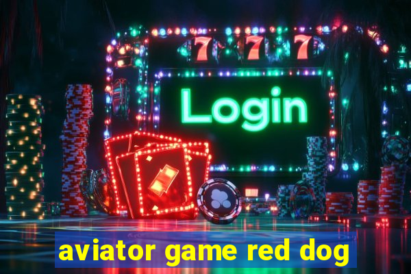 aviator game red dog