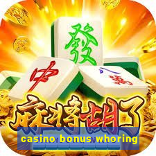 casino bonus whoring