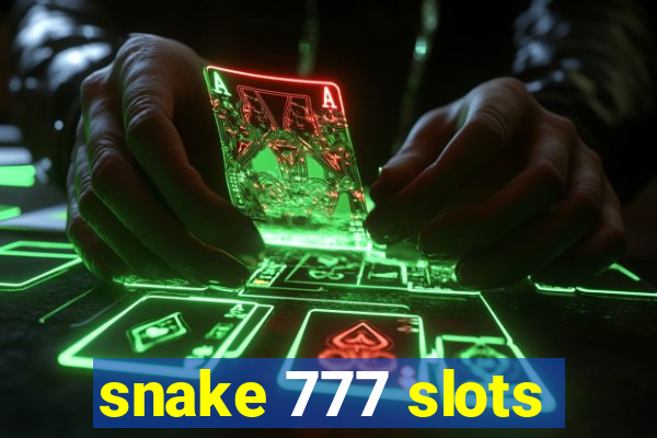 snake 777 slots