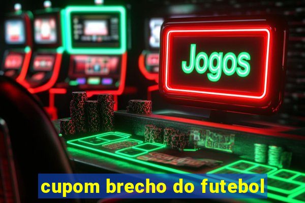 cupom brecho do futebol