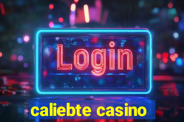 caliebte casino