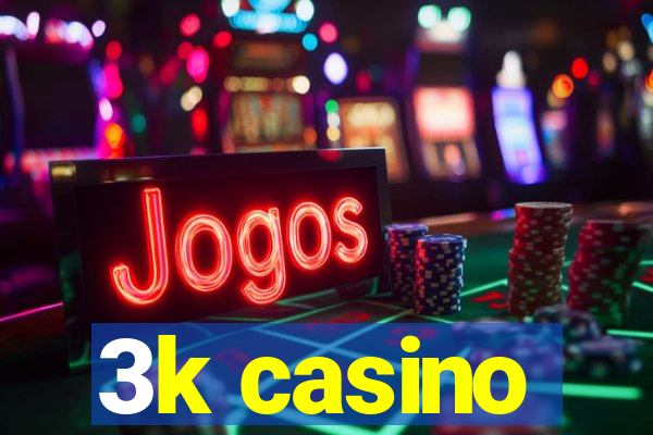 3k casino