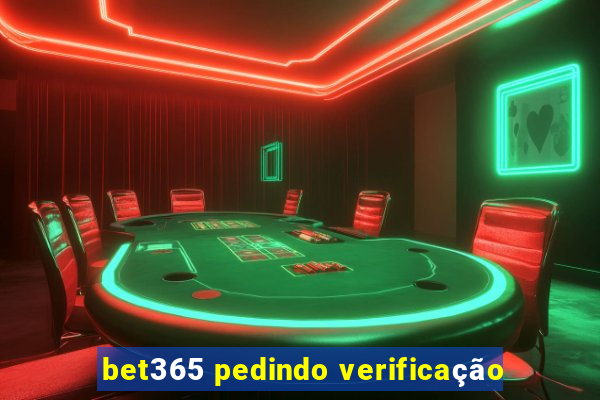 bet365 pedindo verificação