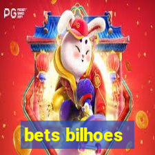 bets bilhoes