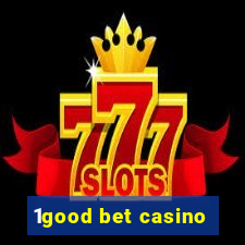 1good bet casino