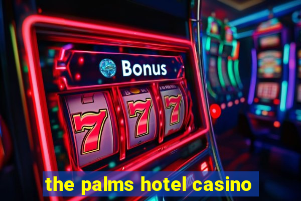 the palms hotel casino