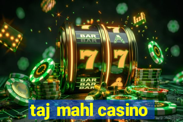 taj mahl casino