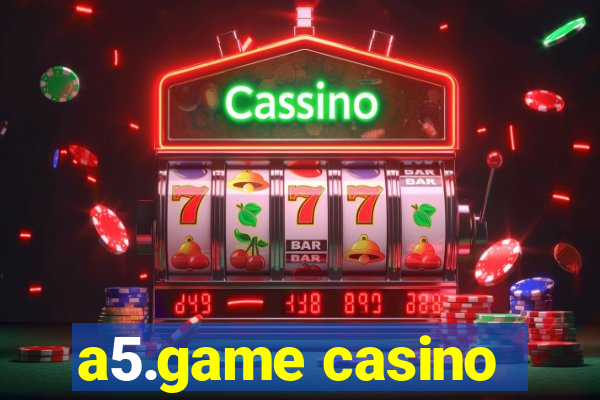 a5.game casino