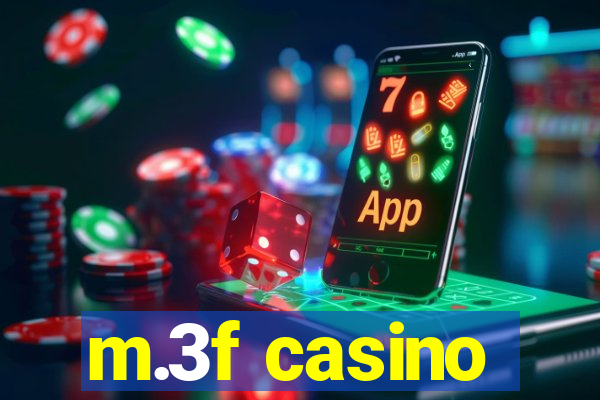 m.3f casino