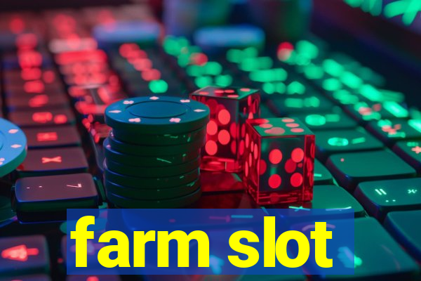 farm slot