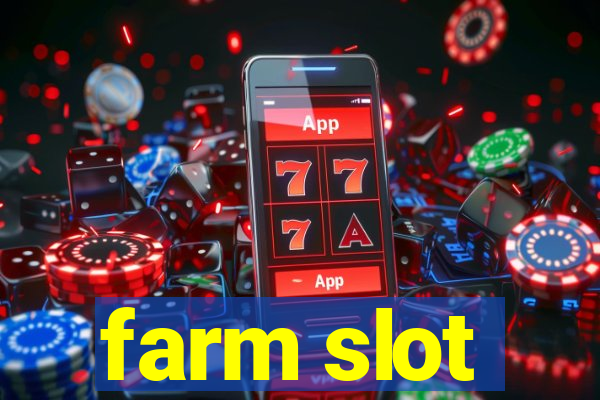 farm slot