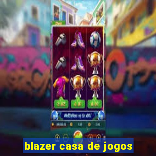 blazer casa de jogos