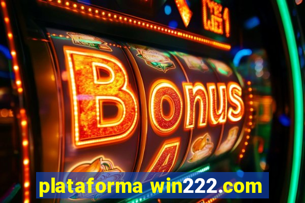 plataforma win222.com