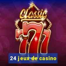 24 jeux de casino