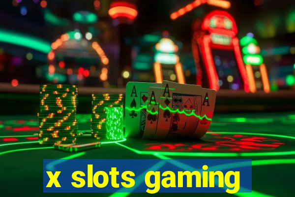 x slots gaming