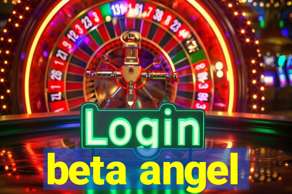 beta angel