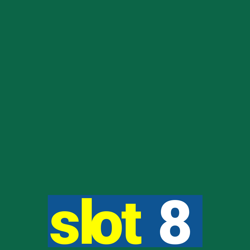 slot 8