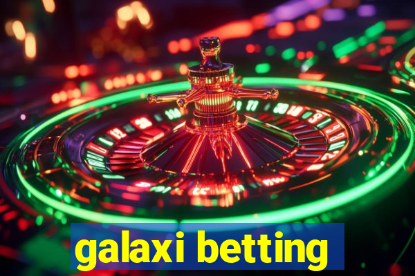 galaxi betting