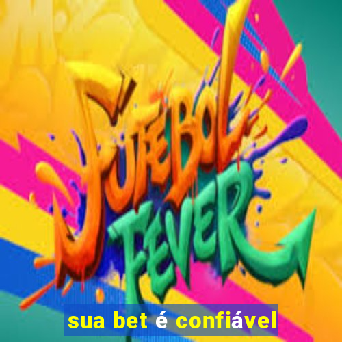 sua bet é confiável