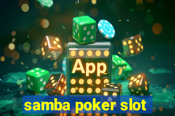 samba poker slot