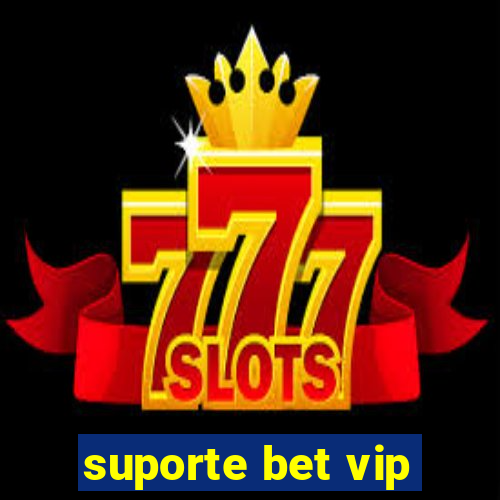 suporte bet vip