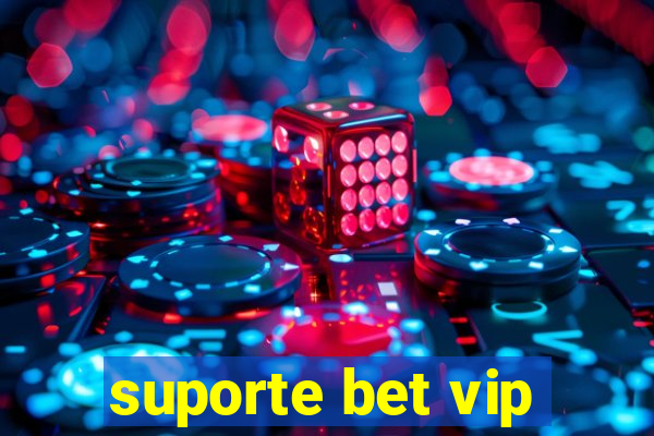 suporte bet vip