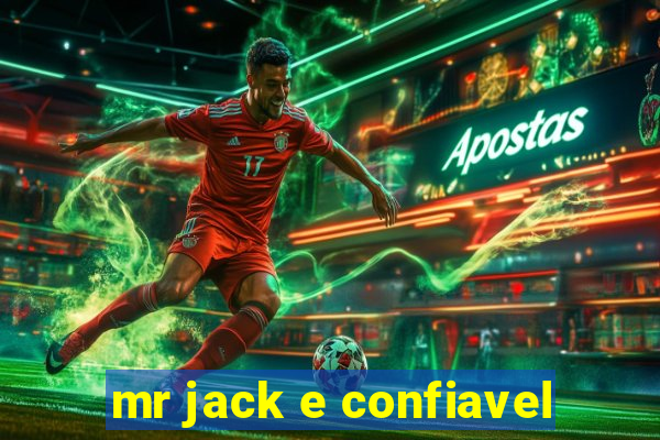 mr jack e confiavel