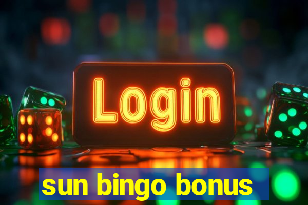 sun bingo bonus