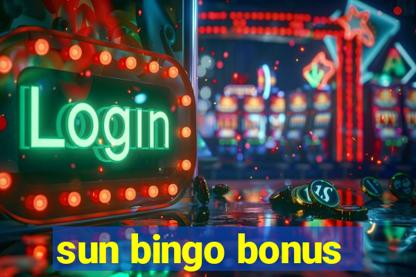 sun bingo bonus