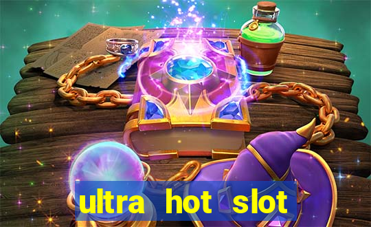 ultra hot slot free play