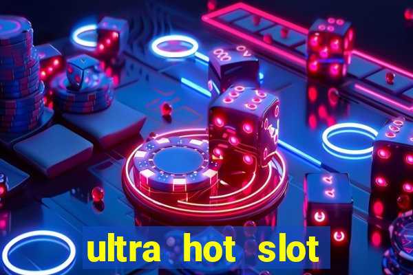 ultra hot slot free play