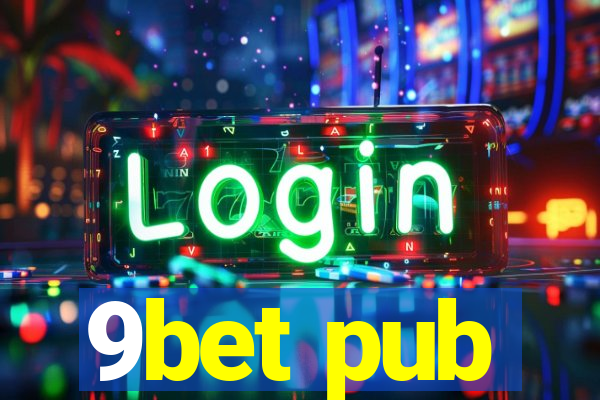 9bet pub