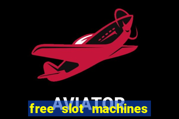 free slot machines with bonus