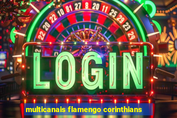 multicanais flamengo corinthians