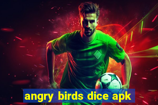 angry birds dice apk