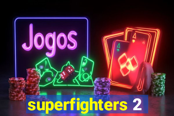 superfighters 2