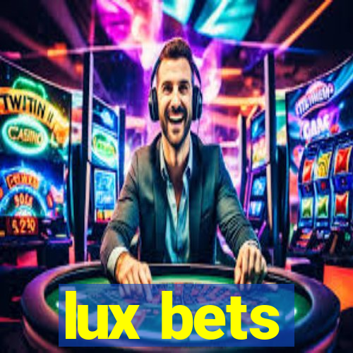 lux bets