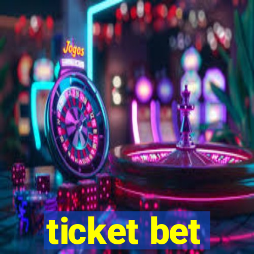 ticket bet