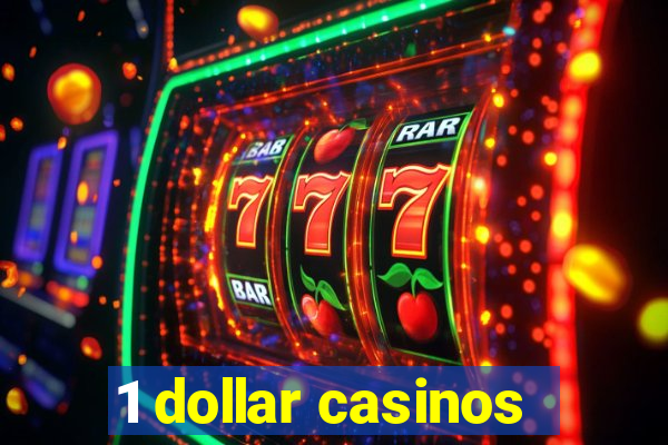 1 dollar casinos