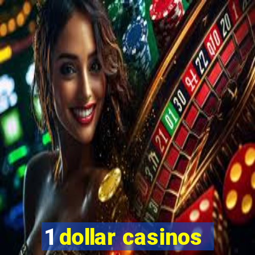 1 dollar casinos