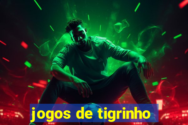 jogos de tigrinho