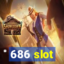 686 slot