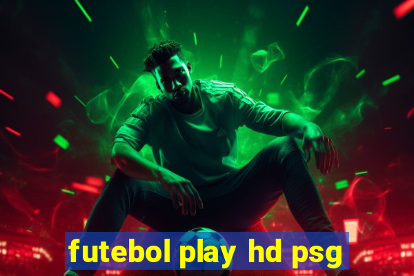 futebol play hd psg