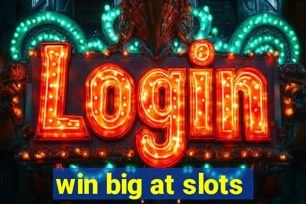 win big at slots