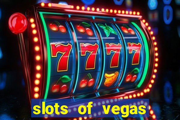 slots of vegas casino slots