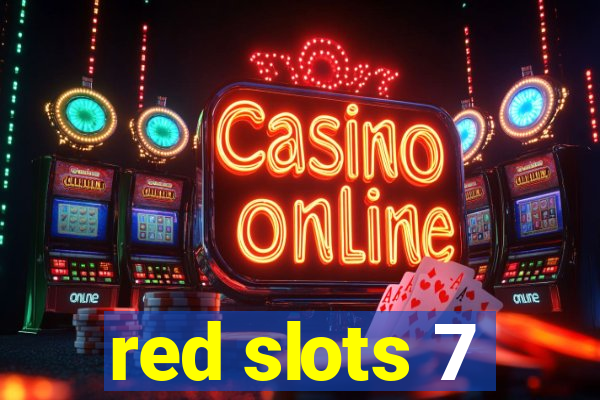 red slots 7