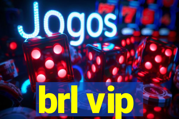 brl vip