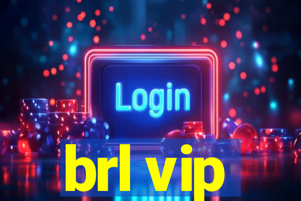 brl vip